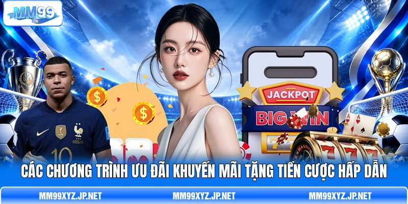 C ác chương trình ưu đãi khuyến mãi tặng tiền cược hấp dẫn C ác chương trình ưu đãi khuyến mãi tặng tiền cược hấp dẫn
