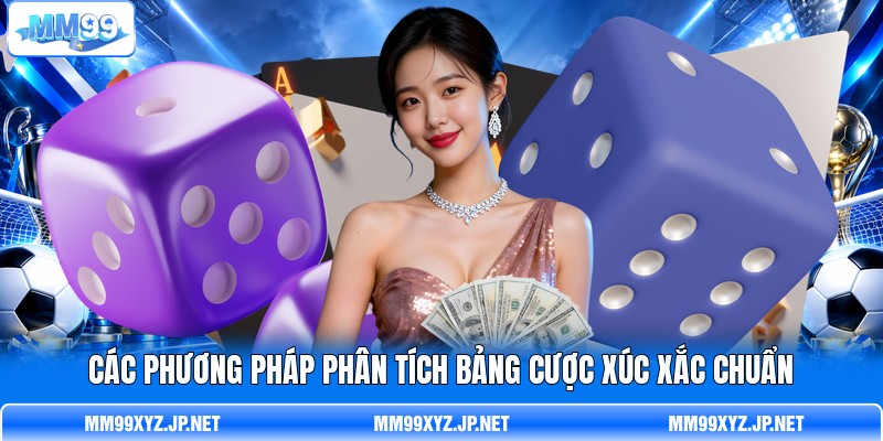 Các phương pháp phân tích bảng cược xúc xắc chuẩn