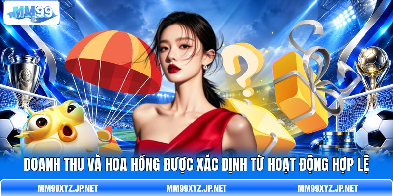 Doanh thu và hoa hồng được xác định từ hoạt động hợp lệ Doanh thu và hoa hồng được xác định từ hoạt động hợp lệ