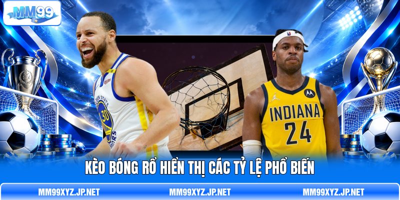Kèo bóng rổ hiển thị các tỷ lệ phổ biến Kèo bóng rổ hiển thị các tỷ lệ phổ biến