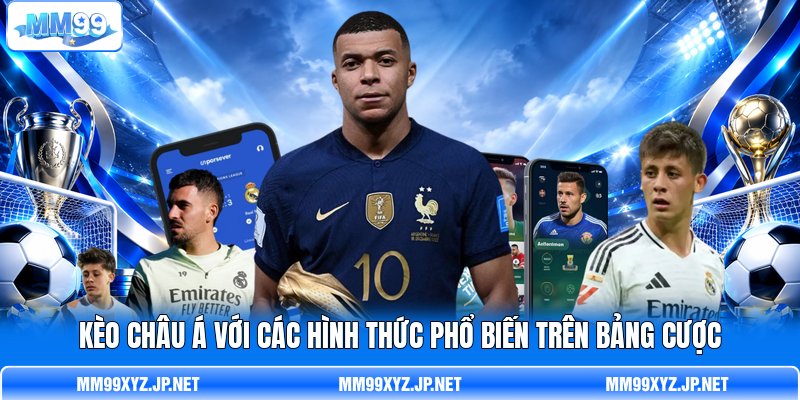 Kèo Châu Á với các hình thức phổ biến trên bảng cược