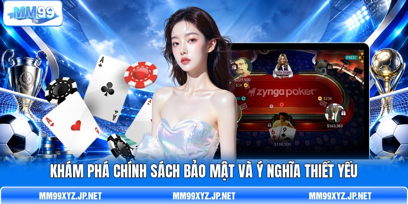 Khám phá chính sách bảo mật và ý nghĩa thiết yếu