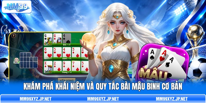 Khám phá khái niệm và quy tắc bài mậu binh cơ bản