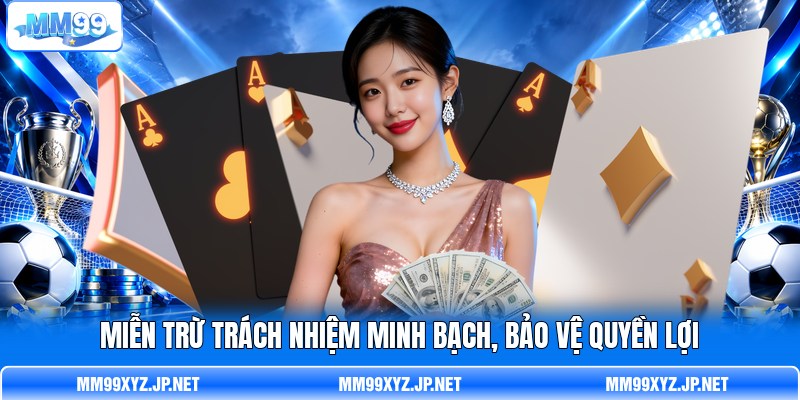 Miễn trừ trách nhiệm minh bạch, bảo vệ quyền lợi