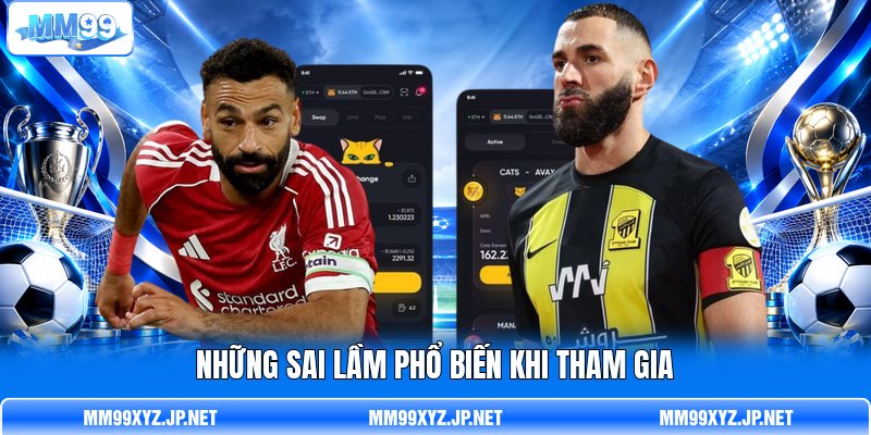Những sai lầm phổ biến khi tham gia