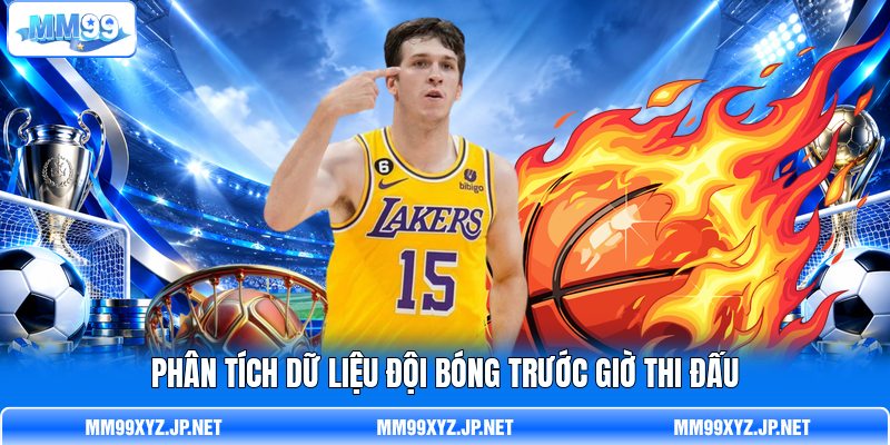 Phân tích dữ liệu đội bóng trước giờ thi đấu Phân tích dữ liệu đội bóng trước giờ thi đấu