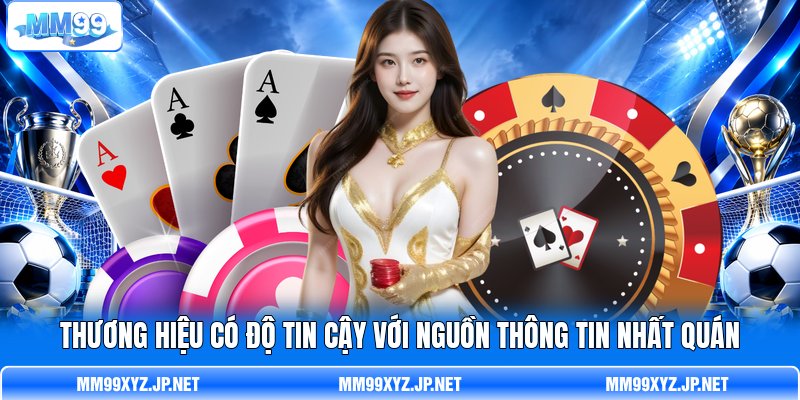 Thương hiệu có độ tin cậy với nguồn thông tin nhất quán Thương hiệu có độ tin cậy với nguồn thông tin nhất quán