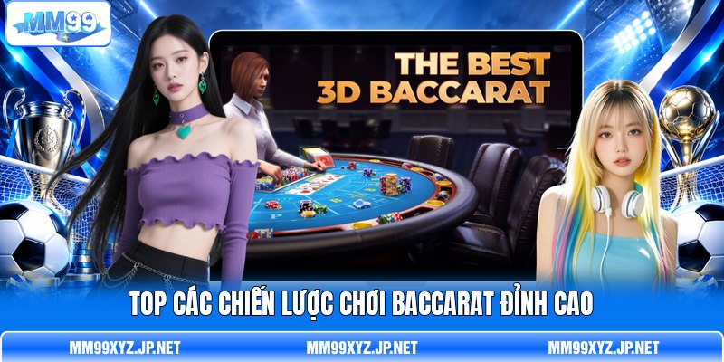 Top các chiến lược chơi Baccarat đỉnh cao