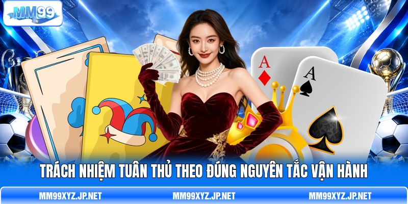 Trách nhiệm tuân thủ theo đúng nguyên tắc vận hành